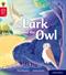 Oxford Reading Tree Story Sparks: Oxford Level 4: The Lark and the Owl